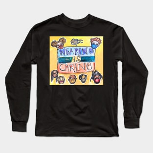 Wearing is Caring (square option) Long Sleeve T-Shirt